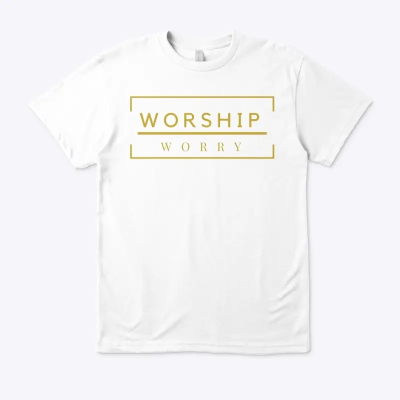 Worship over Worry